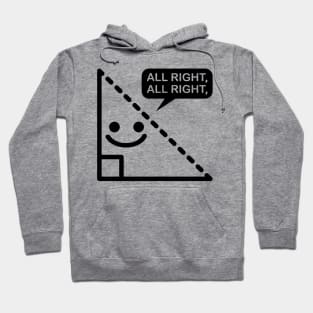 ALL RIGHTY ALL RIGHT Hoodie